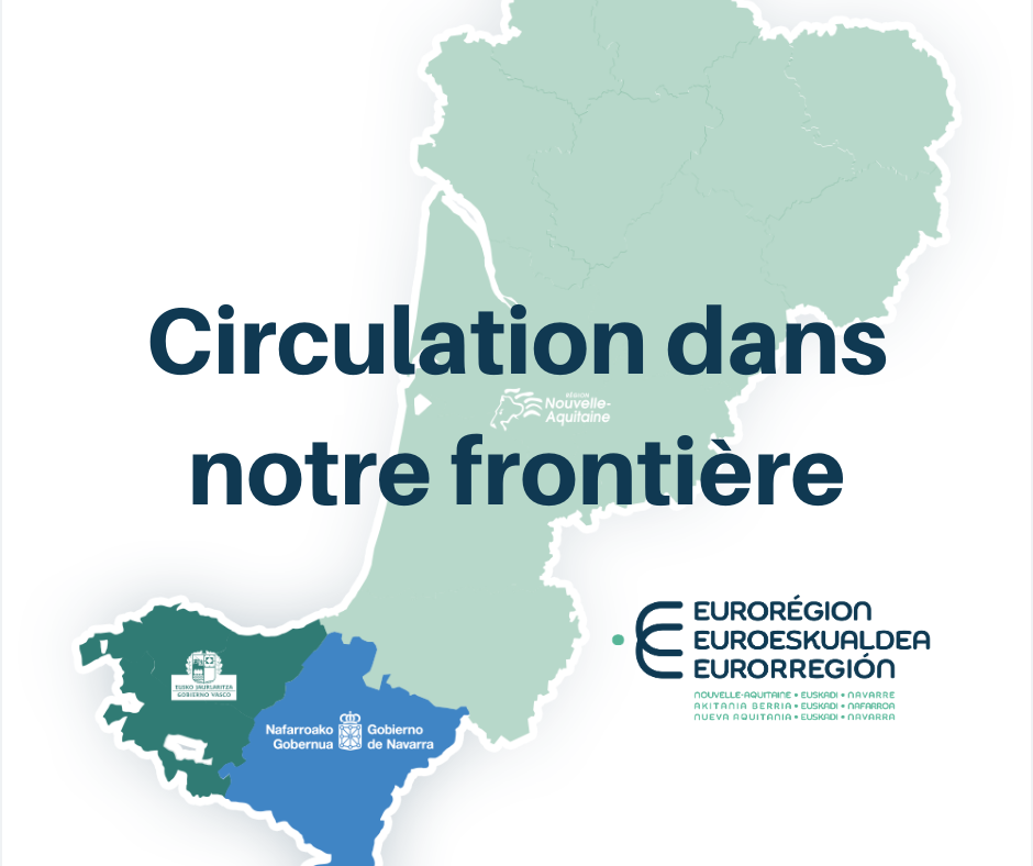 Situation Pour La Circulation Dans Notre Frontiere Euroregion Nouvelle Aquitaine Euskadi Navarre